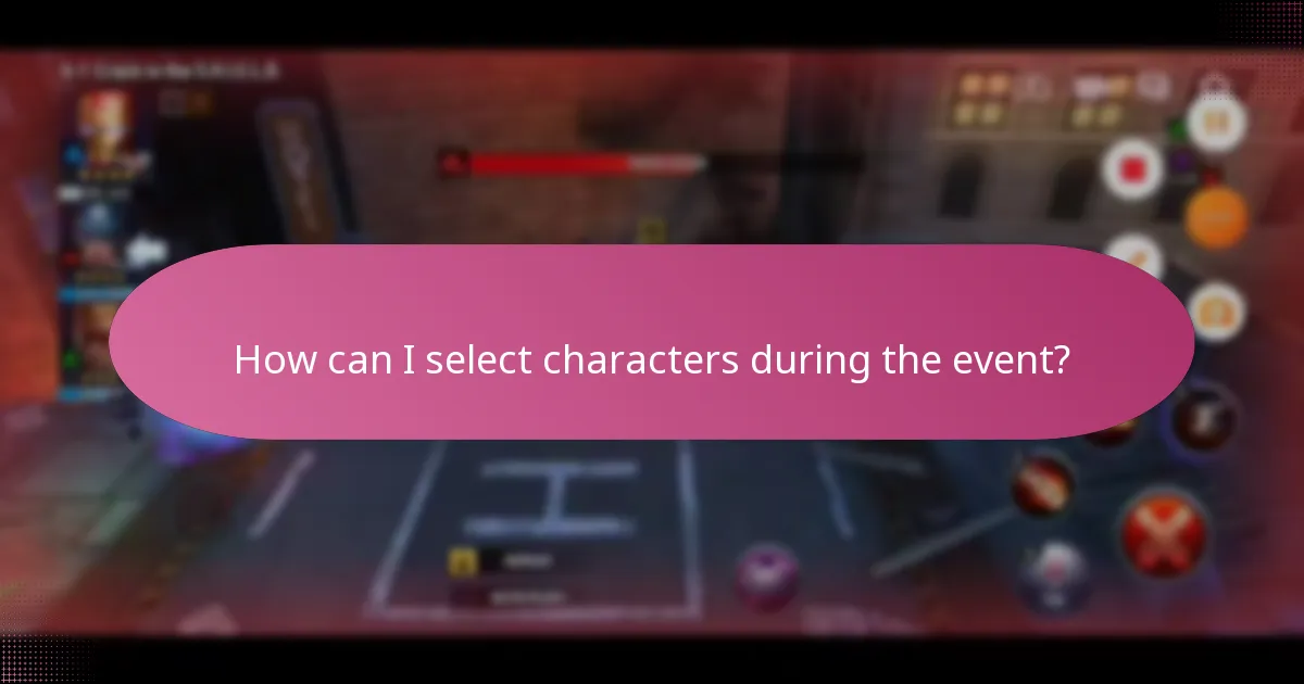 How can I select characters during the event?
