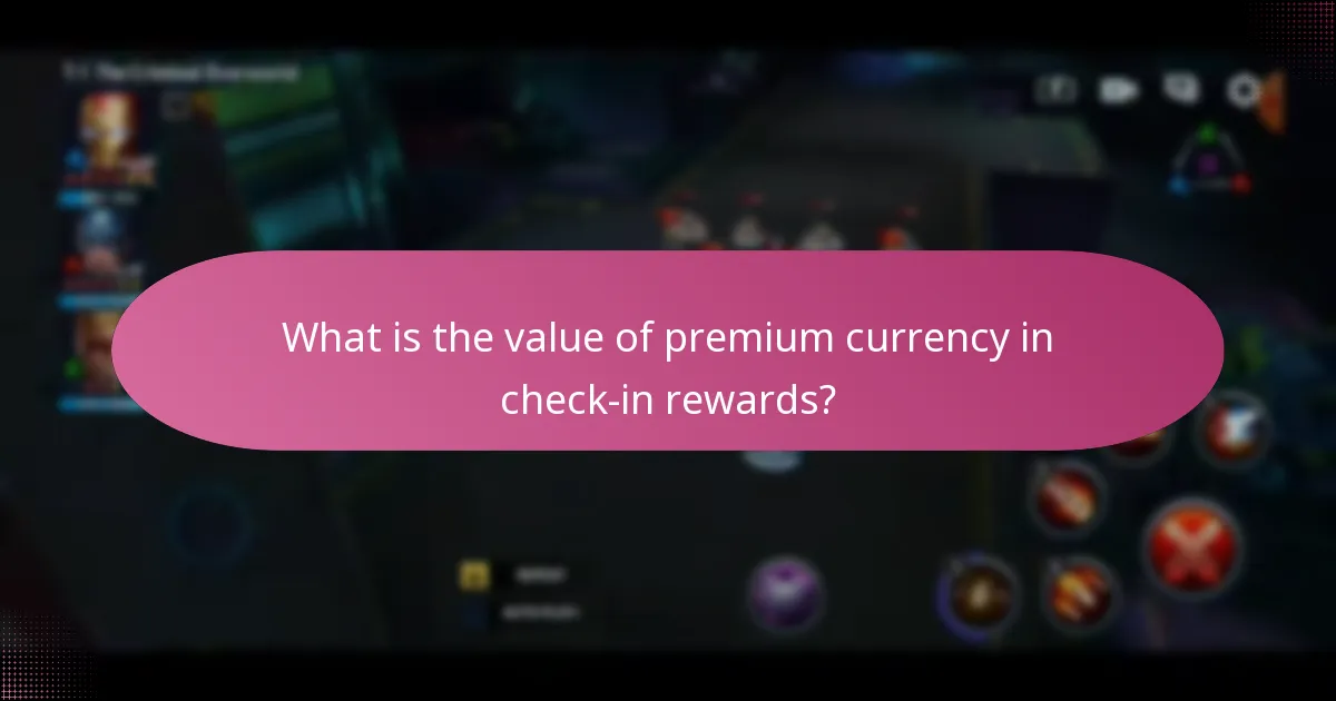 What is the value of premium currency in check-in rewards?