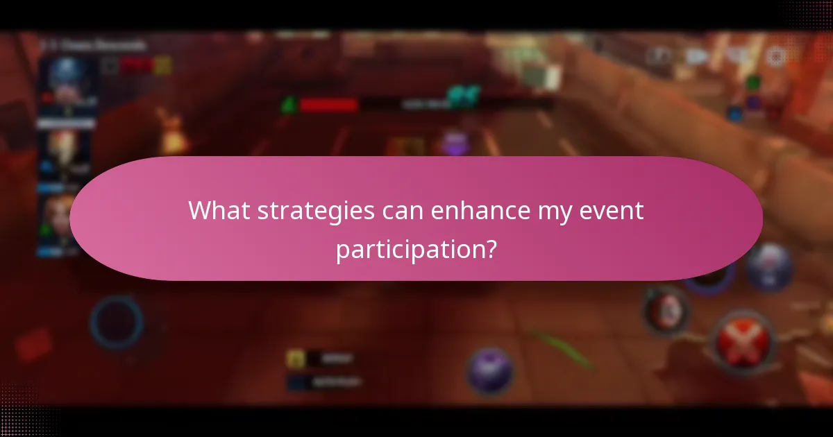 What strategies can enhance my event participation?